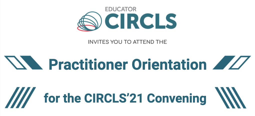 The Practitioner Orientation for the CIRCLS’21 Convening